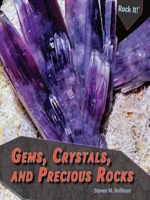 cover image of Gems, Crystals, and Precious Rocks